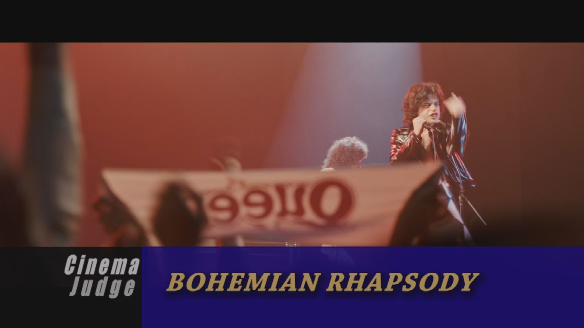 Cinema Judge: Bohemian Rhapsody