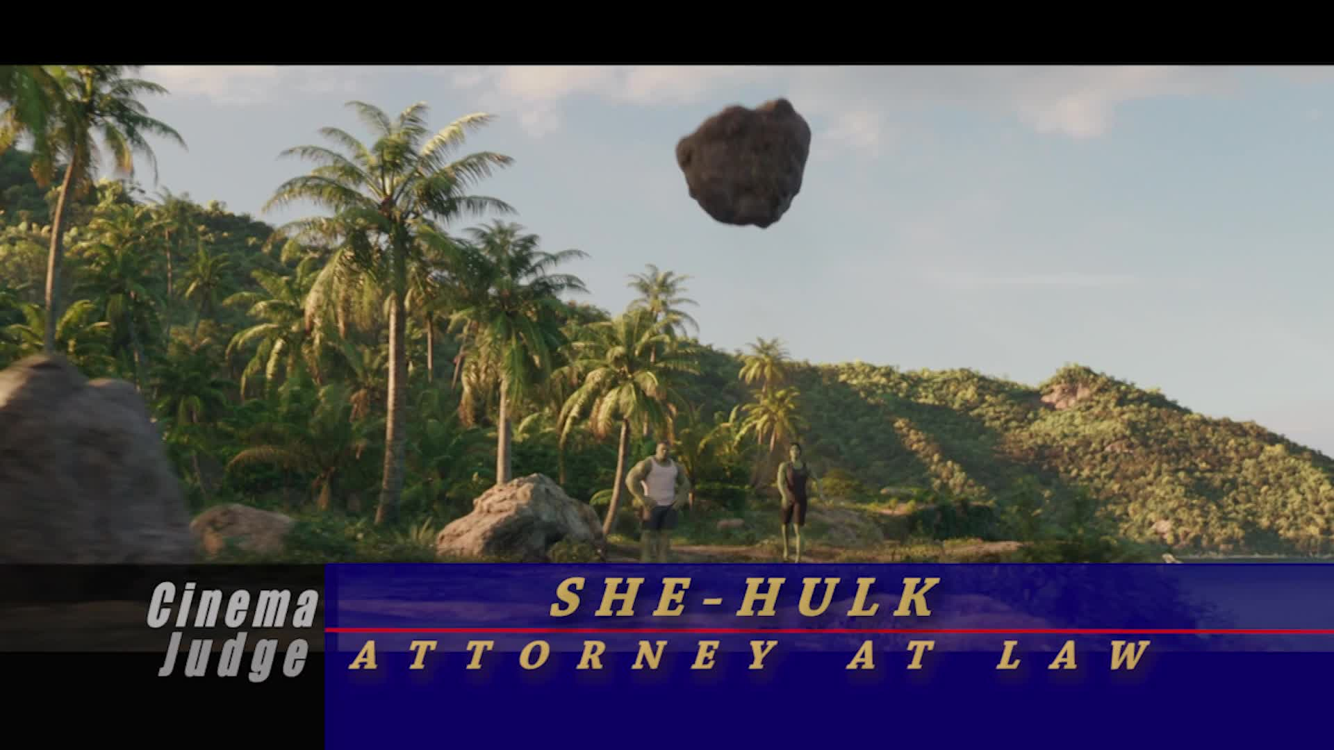 Cinema Judge - She-Hulk: Attorney at Law