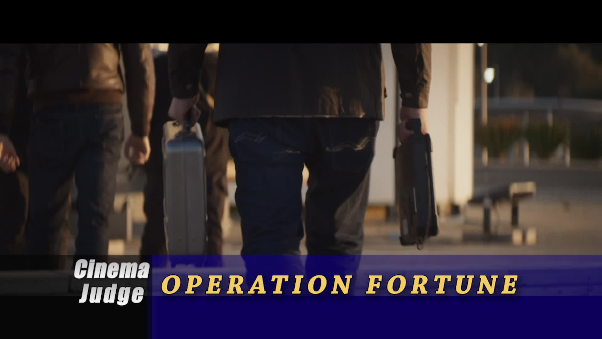 Cinema Judge - Operation Fortune