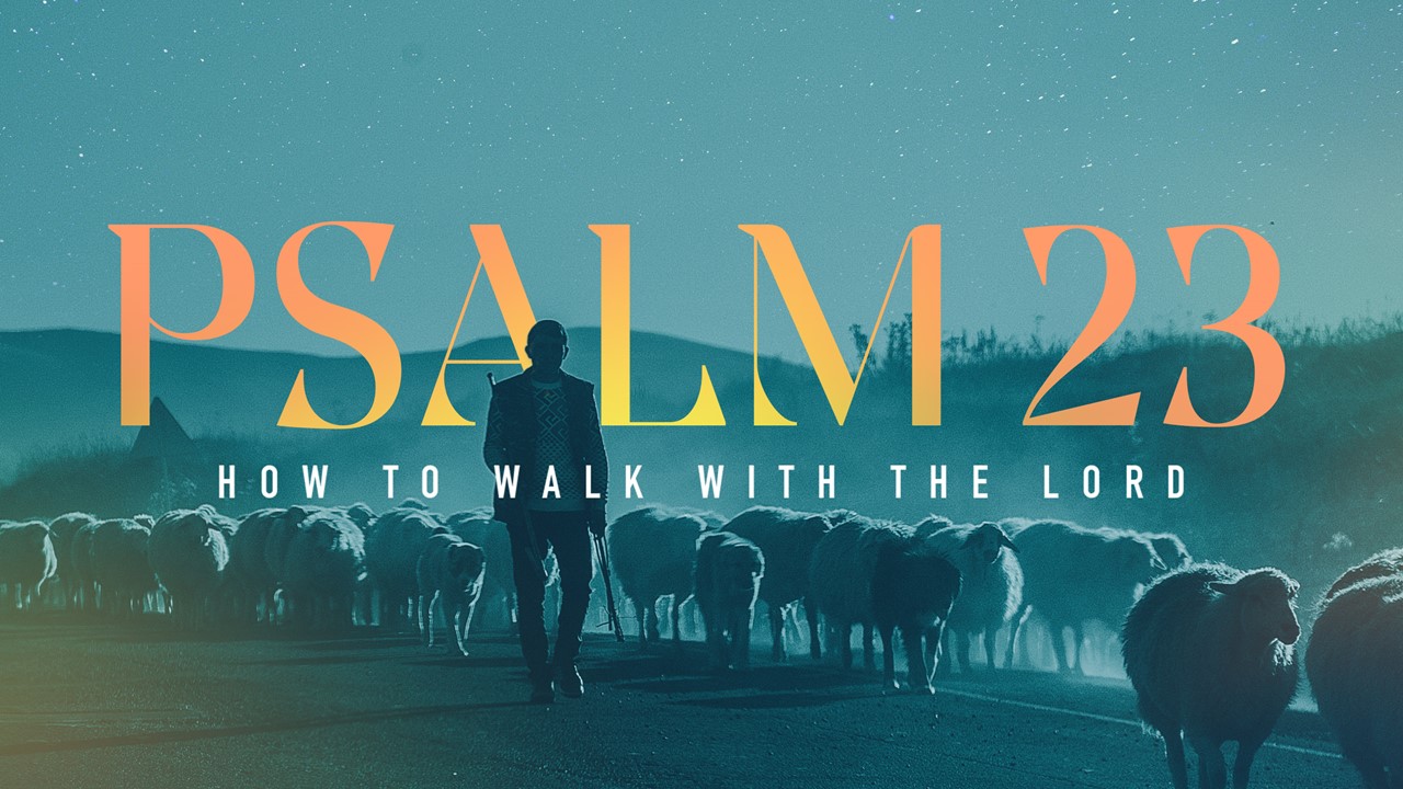 The Father's House - THE 23RD PSALM - Part 5