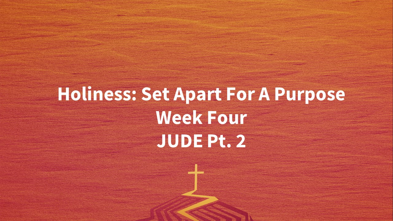 The Father's House - Holiness: Set Apart For A Purpose - Part 4