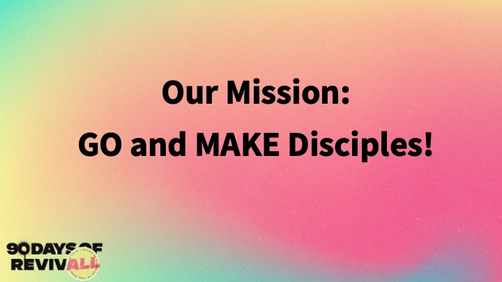 The Father's House - MISSION GO AND AND MAKE DISCIPLES